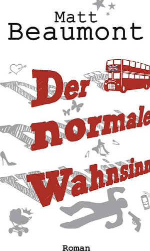 Der normale Wahnsinn - Roman